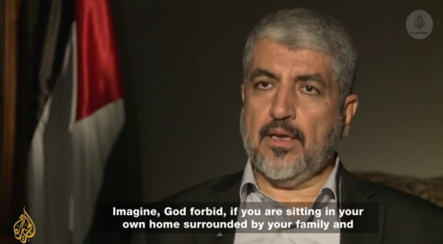 momo33me:  Khaled Meshaal: ‘Not a war of choice’ 