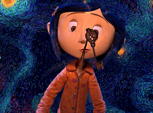 chewbacca:You probably think this world is a dream come true. But you’re wrong.CORALINE (2009) dir. 