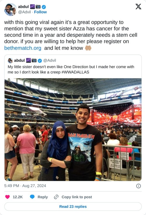 with this going viral again it’s a great opportunity to mention that my sweet sister Azza has cancer for the second time in a year and desperately needs a stem cell donor. if you are willing to help her please register on https://t.co/lSmYk8ytGk and let me know 🤲🏽 https://t.co/VdrKgwTaZV
— abdul 🌌📷 (@Advil) August 27, 2024