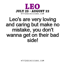 wtfzodiacsigns:  Leo’s are very loving