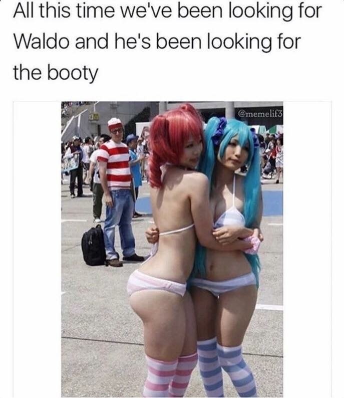 toaster-meme:We’ve all been looking for that booty 