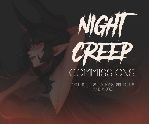 nightcreepmax: ◆  COMMISSIONS ARE OPEN  ◆  NOT FIRST COME FIRST SERVED. Take your time when inquiring, and read info carefully. Projects I’d love to work on:◇ Spooky/Dark themes◇ Witchy◇ Goth◇ Vampiric◇ Lingerie◇ Fem vtubers + OCsPRICES