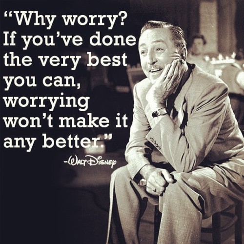 Not only does God believe in us all, but so does Walt ❤❤☺ #Disney #love #Walt #inspiration #noworrie