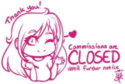 Hi, everyone!Just wanted to let everyone know that I’m officially closing commissions until further notice. So I’ll no longer be taking on commissions at the end of the month.I haven’t found a job yet, but I thought I’d go ahead and close the