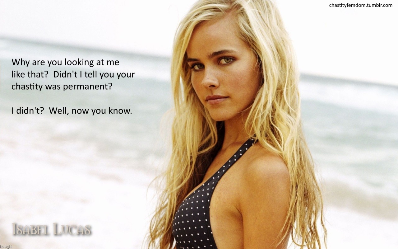 chastityfemdom:  Isabel Lucas request – blankspacebsby 