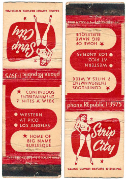 burleskateer:  HOME OF BIG NAME BURLESQUEVintage 50’s-era matchbook from the ‘STRIP CITY’ nightclub; located on Western Avenue (at Pico), in Los Angeles.. 