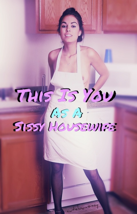 Sissy wife material Sissy Captions Daily