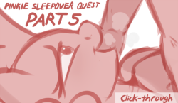 braeburned:  PART 5 OF PINKIE SLEEPOVER QUEST On derpibooru here, and e621 here! Pinkie is a very messy pony.  View all the parts together HERE PART 6 COMIN&rsquo; SOON 