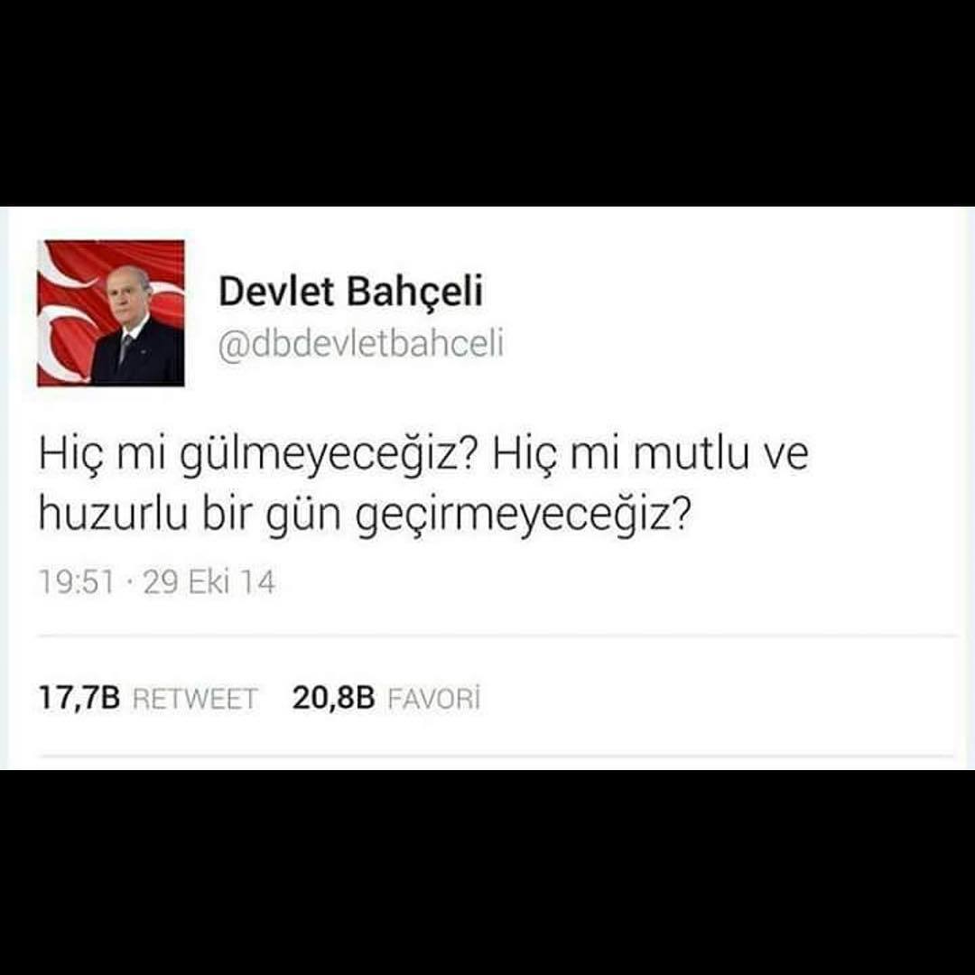 Devlet Bahçeli:

- Hiç mi...