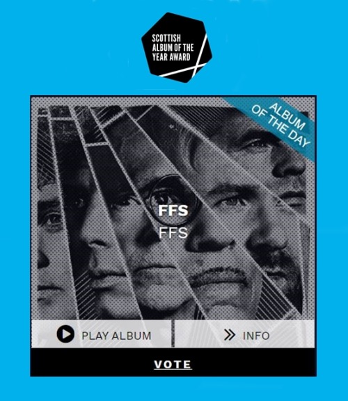  Please vote for FFS to be on the list for Scottish album of the year award by Say Award! the public