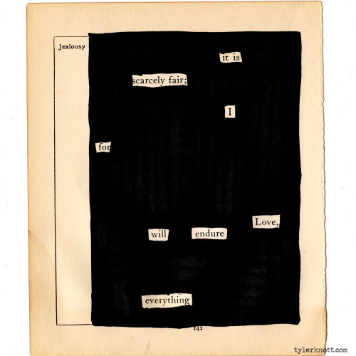 tylerknott:  It is scarcely fair;I,for Love,will endureeverything.-Tyler Knott Gregson-