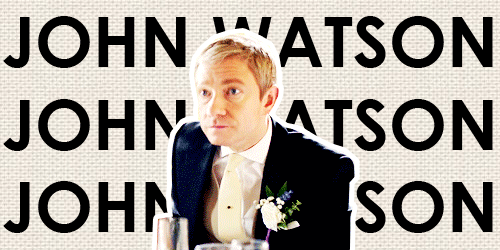 darlingbenny:  You. It’s always you. John Watson, you keep me right. 