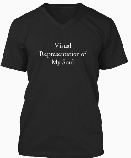 all-the-fab-things:sylverkeller:curiouscheetah:gunmetalbluuee:sixpenceee:This is the first set of dark clothing by the Sixpenceee blog. This line features black clothing with the witty print  “Visual Representation of My Soul.” This idea was based