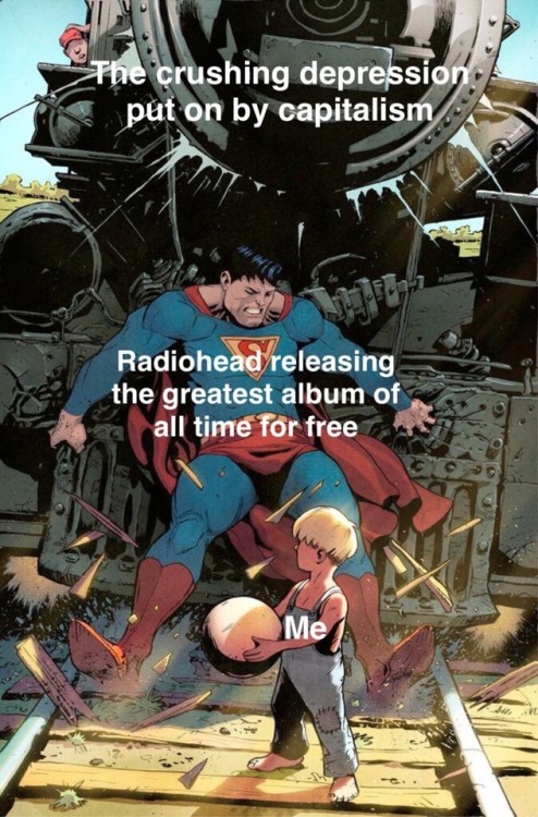 offensivememes4u:Daily reminder that In Rainbows is more perfect and beautiful than any relationship