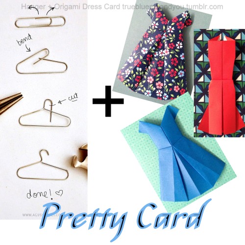 DIY Origami Dresses on Hangers Card by truebluemeandyou. I’ve seen these cards for sale and th