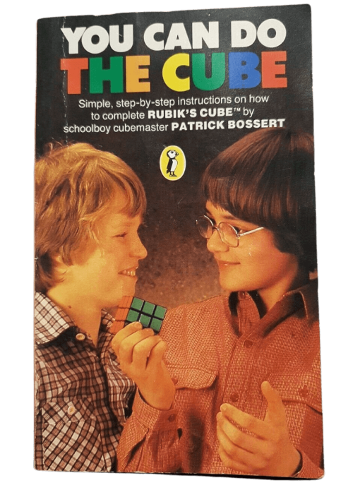 You Can Do The Cube by schoolboy Patrick Bossert (1981) Puffin Books. Read this but still can’t solv