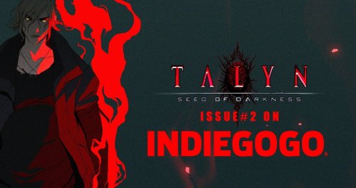 badasserywomen: Our next campaign for Talyn - Seed of Darkness Issue #2 has now launched! We’re exc