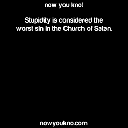 nowyoukno:  Now You Know (Source)  It&rsquo;s actually called a cardinal sin in there. In case nobody knows, which they probably don&rsquo;t, is that I agree with a lot of the teachings LaVeyan satanism holds. And no, I don&rsquo;t worship the Devil.
