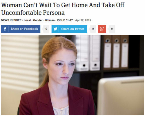 theonion:Woman Can’t Wait To Get Home And Take Off Uncomfortable Persona 