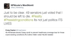 popelizbet-blog: shwetanarayan:   positivethinkingforlosers:  Last night the Senate blocked the passing of the amendment protecting care for those with #PreExistingConditions and #Disabilies. 49-49 with 60 needed to pass.  Ok, Tumblr! Time to start