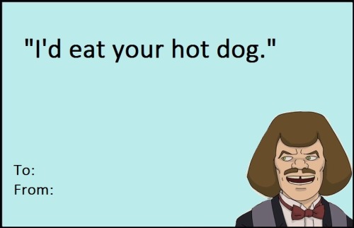 gothikagrotesque:  ph4ntasmag0ria:  tonydanza:  These are gold. Please, anyone, on Valentines day send me the Toki one.  DE-FUCKING-LANEY  Nathans is my favorite. 
