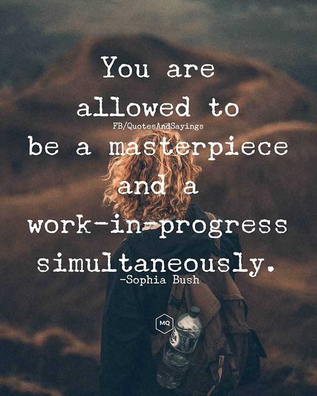 Motivational Quotes You Are Allowed To Be A Masterpiece And A Work In