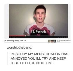 itsstuckyinmyhead:  The Fucking Menstrual