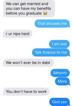 tomishaevette:  quadzilla-rising:  basedqueensb:  Now this is how you sext  I CANT BREATHE  THIS   this had me at “we wont ever be in debt”never been more turned on 