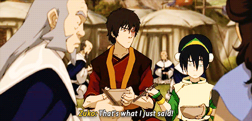 unicornships:Oh ObliviousLord Zuko….you should really hear yourself sometimes.