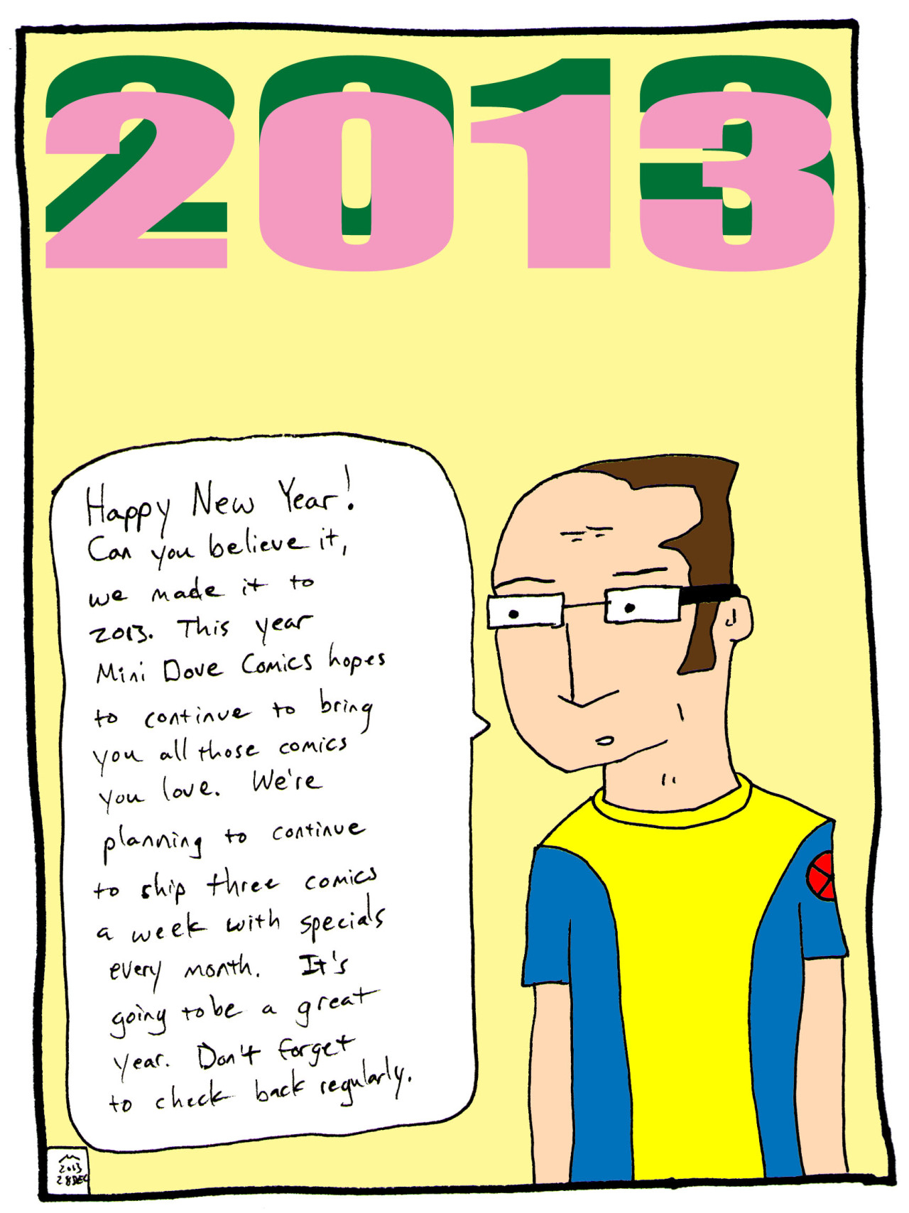 michaelmclean:
“ lost new year #2
read more comics @ mini dove comics.
On my webcomic, I’m going to try and keep up my three a week this year and some specials. It’s a good goal. I hope you all have some good goals for the new year.
”
check out more...