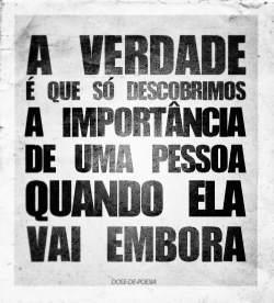 “Mas que seja infinito enquanto dure.”