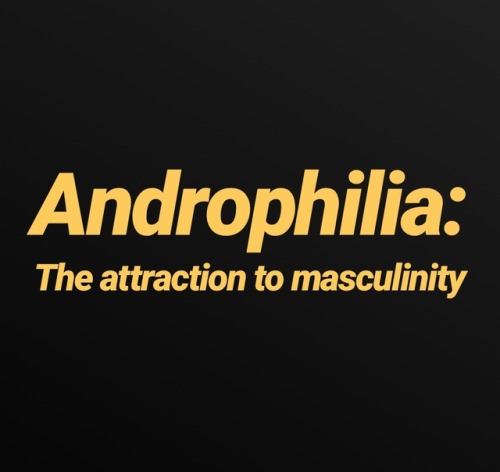 machondo:  gayismanly: the-dapper-executive: Reblog if you are an androphile Always have been.   u have no idea  Definitely! I didn’t know there was a word for it! 