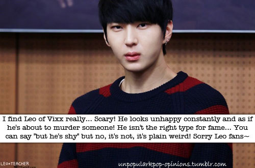 Unpopular K Pop Opinions I Find Leo Of Vixx Really Scary He Looks Unhappy