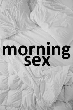 thecompatibles:  Morning sex? More like Morning Beast Me!…I need it!  - The Mrs.