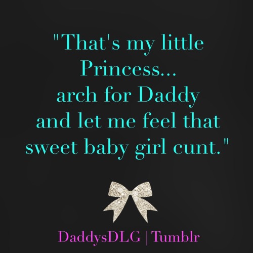 XXX daddysdlg:  “Oooh Daddy, that makes my photo