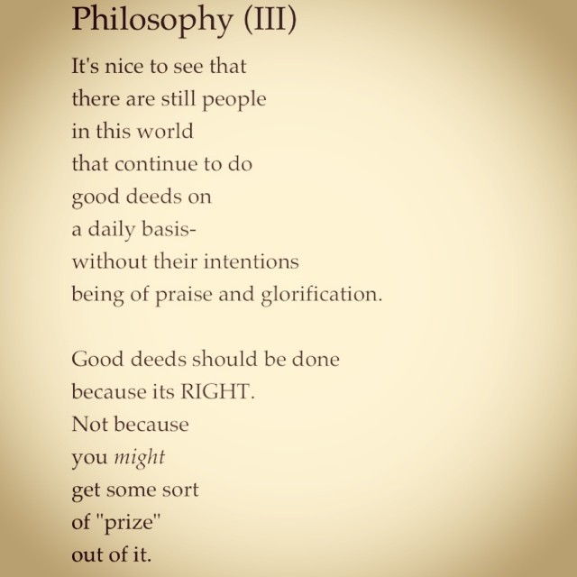 the-shallow-philosopher:  andrewdurst:  Enjoy. http://hellopoetry.com/poem/784234/philosophy-iii/