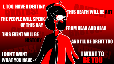 “I, TOO, HAVE A DESTINY - THIS DEATH WILL BE ART
THE PEOPLE WILL SPEAK OF THIS DAY FROM NEAR AND AFAR
THIS EVENT WILL BE HISTORY, AND I’LL BE GREAT TOO
I DON’T WANT WHAT YOU HAVE - I WANT TO BE YOU
”
[[MORE]]i have a lot of feelings about edgar’s...