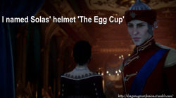 dragonageconfessions:  CONFESSION:    I named Solas’ helmet ‘The Egg Cup’   