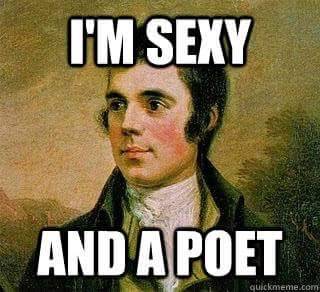 aknightowl:Today is Burns’ Night, so I’m sharing my favourite Rabbie Burns meme.To my fellow Scots a