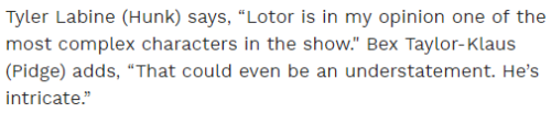 blacklionshiro:Tyler Labine and Bex Taylor-Klaus about Lotor in the upcoming season!