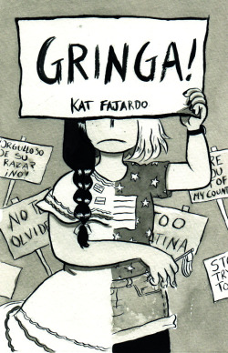 katfajardoart:  As a Latina growing up in the U.S. “fitting in” can be quite challenging. Gringa! express years of personal struggle with cultural identity through assimilation, racism, and fetishization of Latinx culture. Debuted at RIPExpo, now