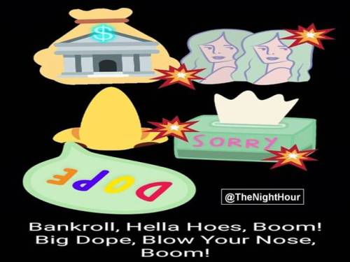 Bankroll, Hella Hoes, Boom! Big Dope, Blow Your Nose, Boom! #DopeDealer #SchoolBoyQ #BlankFace #E40 