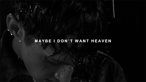 wldenbecks:maybe I don’t want heaven