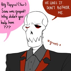 eli-sin-g:  I dedicate this post to UF!Pap for being the biggest jackass ever. He’s actually the laziest of them all, since one of the Paps’ main job is to protect their Sans, like a bodyguard, anddd UF!Pap isn’t really the most caring brother out