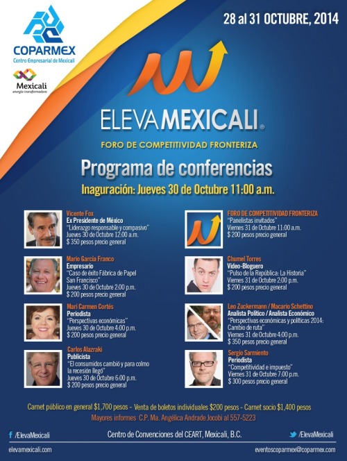 Foro Eleva Mexicail 2014 del 28 al 31 de octubre en el Centro de Convenciones de CEART.
El programa de conferencias inicia el jueves 30 de octubre a las 11am con Vicente Fox, Mario García Franco de Fábrica de papel San Fco, Chumel Torres con el Pulso...