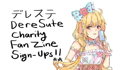 deresutezine: Sign up forms for the upcoming Idolmaster: Cinderella Girls Starlight Stage charity fa
