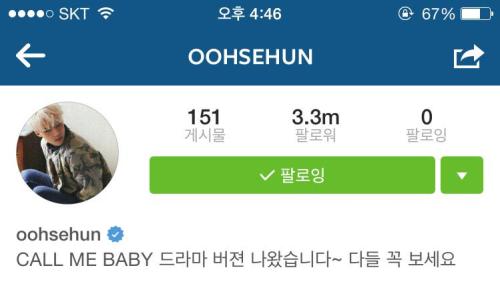 fy-exo: 150401 oohsehun changed his bio: CALL ME BABY drama version is out~ everyone must watch