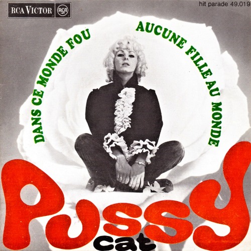 vinyl-artwork:  Pussy Cat ‎– Dans Ce Monde Fou / Aucune Fille Au Monde (45 RPM - 1968)