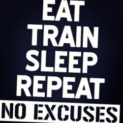 #eat #train #sleep #repeat #noexcuses #workout