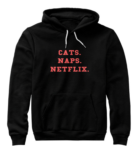 myspacejam - Best Hoodies and SweatshirtsCats. Naps. Netflix ||...